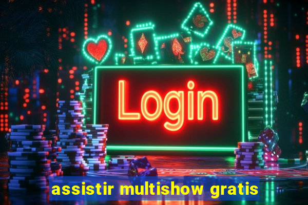 assistir multishow gratis